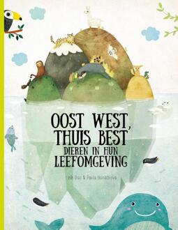 Oost, west, thuis best - dieren in hun leefomgeving -  Pavla Hanáčková (ISBN: 9789464394535)