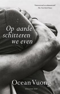 Op aarde schitteren we even -  Ocean Vuong (ISBN: 9789048877706)