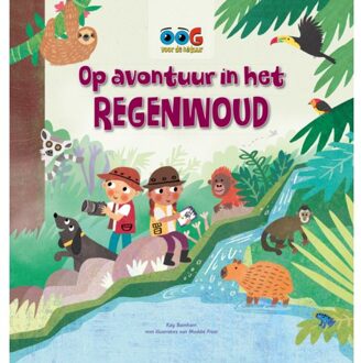 Op Avontuur In Het Regenwoud - Oog Voor De Natuur - Kay Barnham