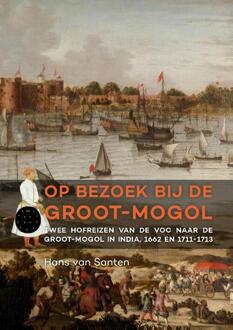 Op bezoek bij de Groot-Mogol - Boek Hans van Santen (9088903778)