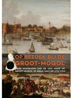 Op bezoek bij de Groot-Mogol - Boek Hans van Santen (9088903778)