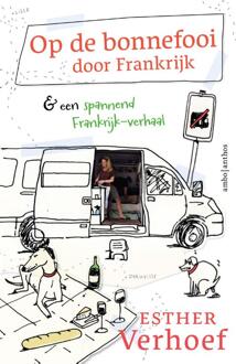 Op De Bonnefooi Door Frankrijk - Esther Verhoef