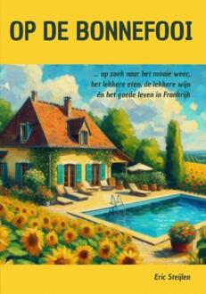 Op de Bonnefooi -  Eric Steijlen (ISBN: 9789403766003)