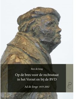 Op de bres voor de rechtsstaat in het Verzet en bij de BVD
