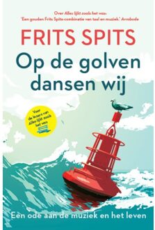 Op De Golven Dansen Wij - Frits Spits