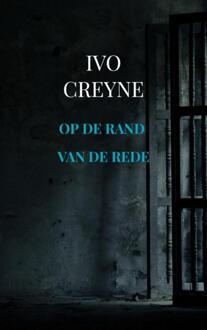 Op De Rand Van De Rede - Ivo Creyne