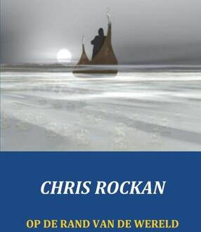 Op de rand van de wereld - Boek Chris Rockan (9461934327)