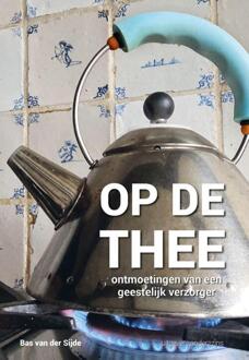 Op de thee -  Bas van der Sijde (ISBN: 9789492994554)