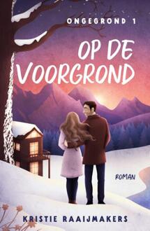Op de voorgrond -  Kristie Raaijmakers (ISBN: 9789464823264)