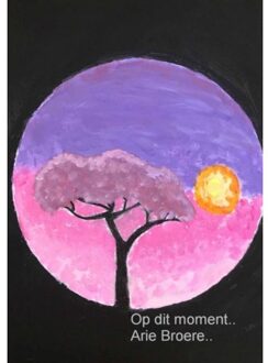 Op Dit Moment.. - Arie Broere