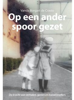 Op Een Ander Spoor Gezet - Vanda Borgart de Crasto