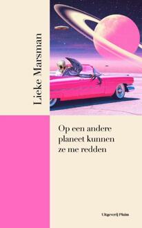 Op een andere planeet kunnen ze me redden -  Lieke Marsman (ISBN: 9789493256989)