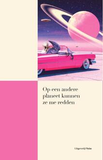 Op een andere planeet kunnen ze me redden -  Lieke Marsman (ISBN: 9789493256996)