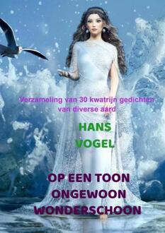 Op Een Toon Ongewoon Wonderschoon - Hans Vogel