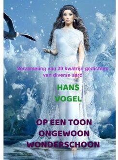 Op Een Toon Ongewoon Wonderschoon - Hans Vogel
