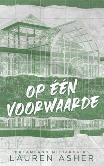 Op één voorwaarde -  Lauren Asher (ISBN: 9789021475257)