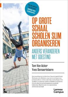 Op grote schaal scholen slim organiseren -  Tom van Acker, Yves Demaertelaere (ISBN: 9789020926354)