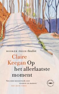 Op het allerlaatste moment -  Claire Keegan (ISBN: 9789046832318)