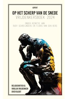 Op Het Scherp Van De Snede: Vrijdenkersboek 2024