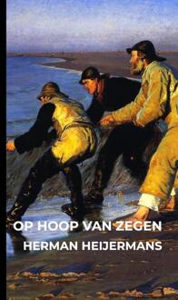 Op Hoop Van Zegen - Herman Heijermans