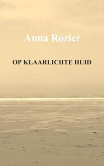 Op klaarlichte huid - Boek Anna Rozier (9461933886)