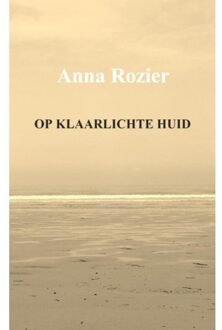 Op klaarlichte huid - Boek Anna Rozier (9461933886)