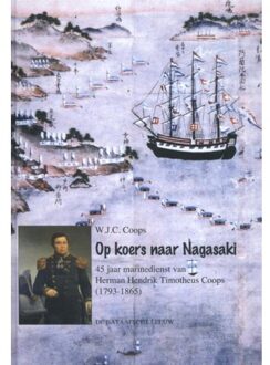 Op koers naar Nagasaki - Boek W.J.C. Coops (9067076724)