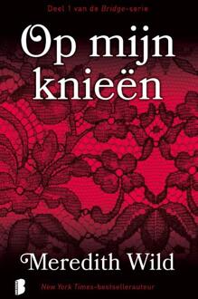 Op mijn knieën -  Meredith Wild (ISBN: 9789059902053)
