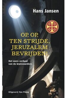 Op, op, ten strijde, Jeruzalem bevrijden! - Boek Hans Jansen (9049024084)