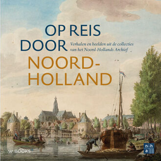 Op reis door Noord-Holland -  Myrthe Krom (ISBN: 9789462587182)