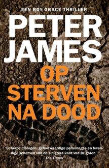 Op Sterven Na Dood - Roy Grace - Peter James