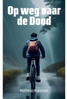 Op Weg Naar De Dood - Matheas Manssen