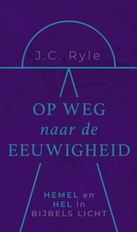 Op weg naar de eeuwigheid - John Charles Ryle - ebook