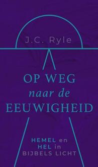 Op weg naar de eeuwigheid -  John Charles Ryle (ISBN: 9789043541886)