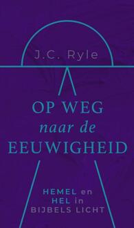 Op weg naar de eeuwigheid -  John Charles Ryle (ISBN: 9789043541893)