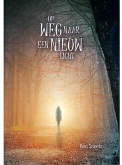 Op Weg Naar Een Nieuw Licht - (ISBN:9789463670821)