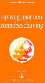 Op weg naar een zonnebeschaving - Boek Omraam Mikhaël Aïvanhov (9076916306)