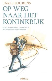 Op weg naar het koninkrijk -  Jarle Lourens (ISBN: 9789493343306)