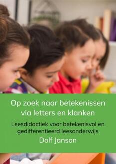 Op zoek naar betekenissen via letters en klanken - Dolf Janson - 000