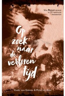 Op Zoek Naar De Verloren Tijd - Karel van Gerven