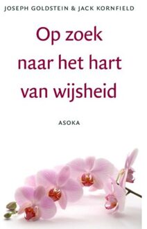 Op zoek naar het hart van wijsheid - Boek J. Goldstein (905670043X)