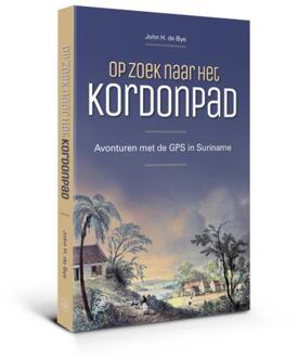 Op zoek naar het Kordonpad - Boek John de Bye (9462492379)