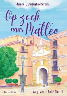 Op Zoek Naar Matteo - Weg Van Italië - Janine D' Augusta-Merema