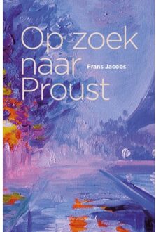 Op zoek naar Proust - Boek Frans Jacobs (9492538466)
