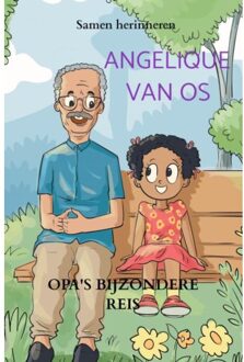 Opa's Bijzondere Reis - Angelique Van Os