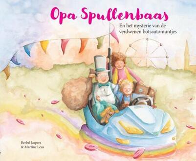 Opa Spullenbaas en het mysterie van de verdwenen botsautomuntjes -  Berbel Jaspers (ISBN: 9789090383125)