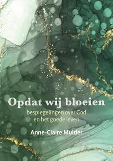 Opdat wij bloeien -  Anne-Claire Mulder (ISBN: 9789493288874)