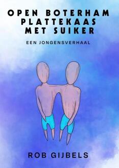 Open-boterham-plattekaas-met-suiker -  Rob Gijbels (ISBN: 9789465124070)