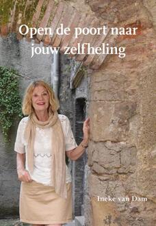 Open de poort naar jouw zelfheling -  Ineke van Dam (ISBN: 9789463656085)