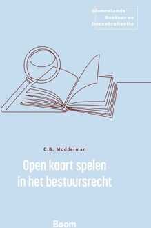 Open kaart spelen in het bestuursrecht -  Coen Modderman (ISBN: 9789400114753)